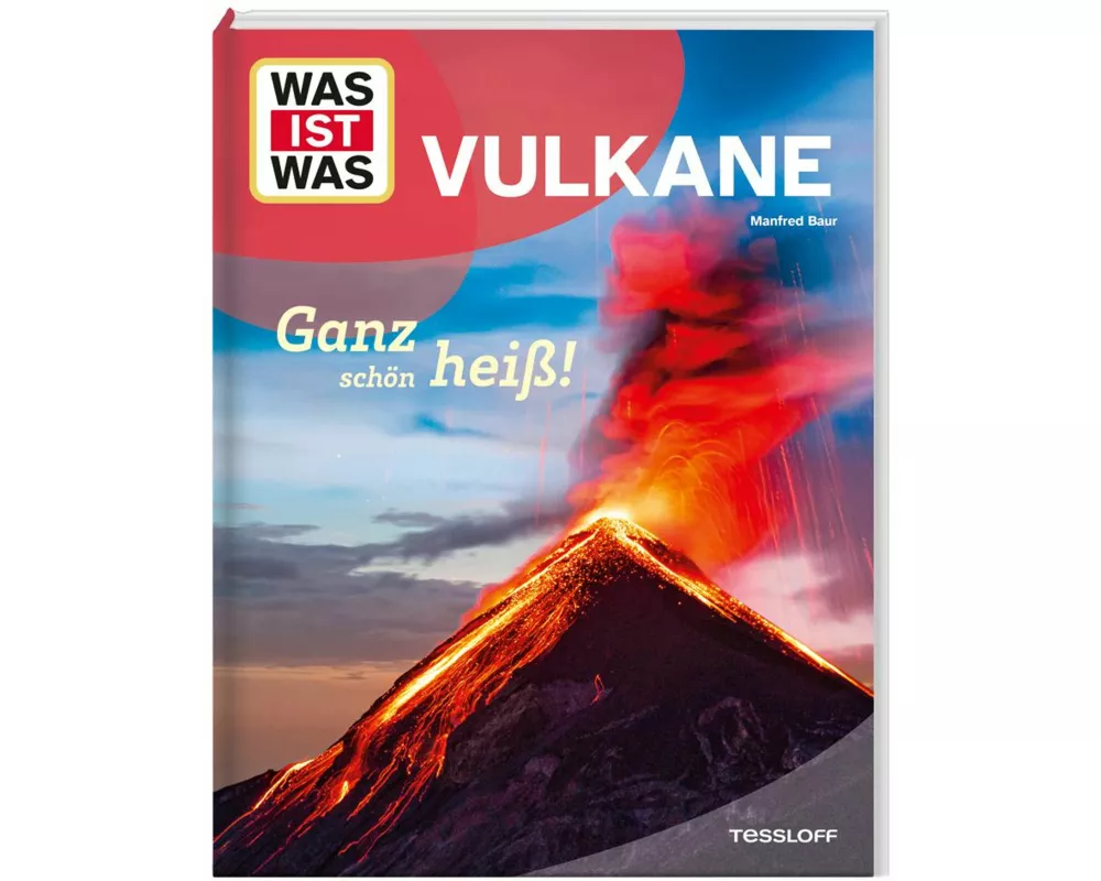 WAS IST WAS Vulkane. Ganz schön heiß!