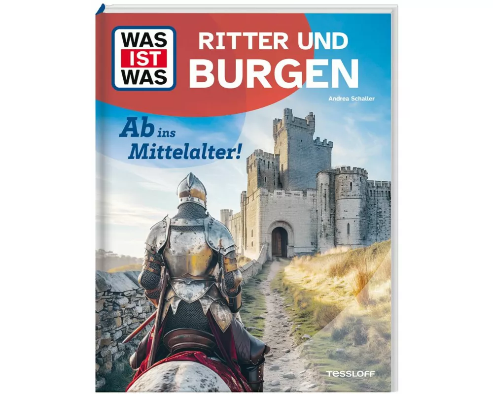 WAS IST WAS Ritter und Burgen. Ab ins Mittelalter!