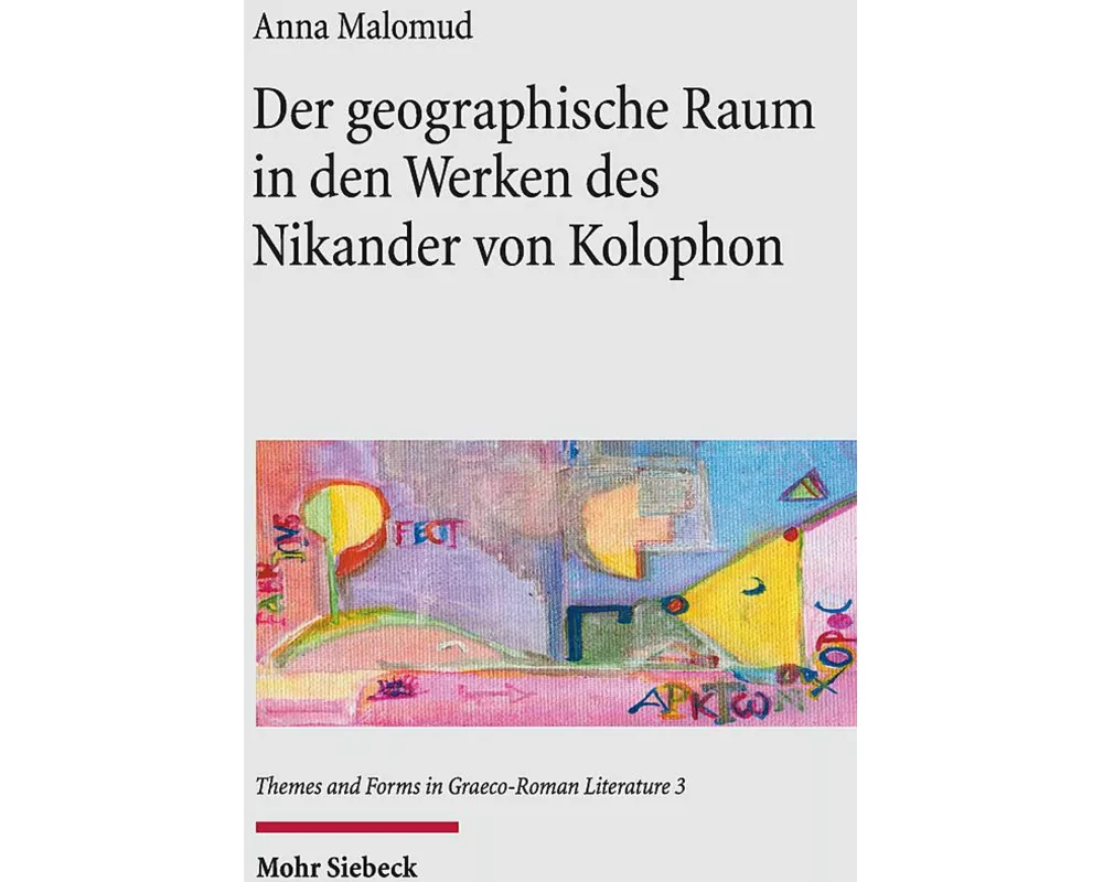 Der geographische Raum in den Werken des Nikander von Kolophon