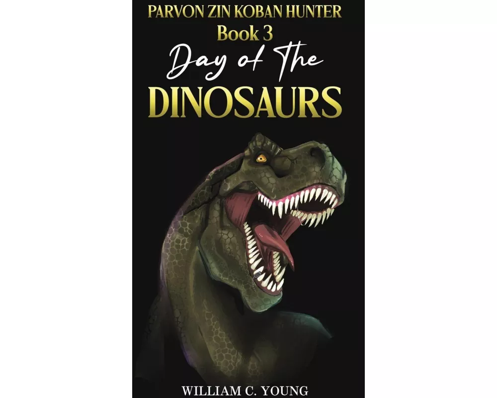 Parvon Zin Koban Hunter Book 3: Day of the Dinosaurs
