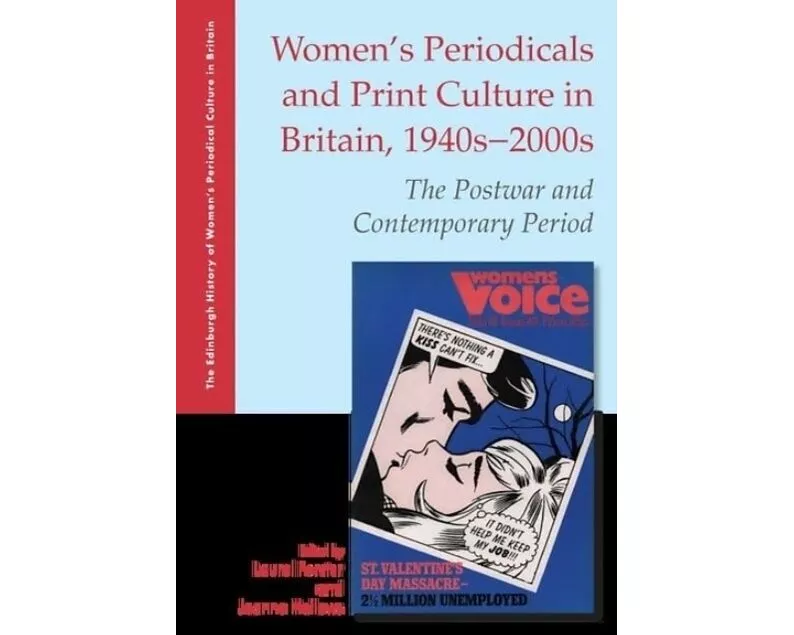 Women's Periodicals and Print Culture in Britain, 1940s-2000s