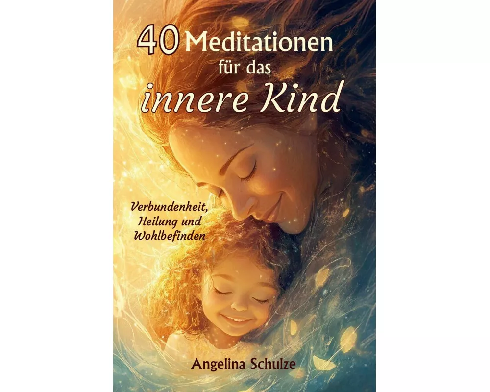 40 Meditationen für das innere Kind
