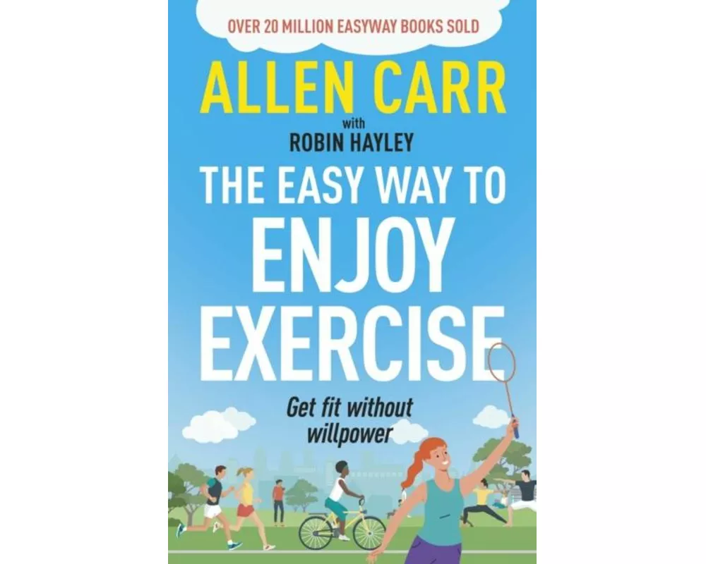 Allen Carr's Easy Way to Enjoy Exercise