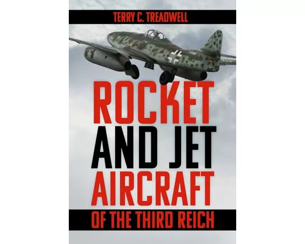 Rocket and Jet Aircraft of the Third Reich