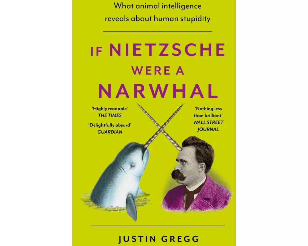 If Nietzsche Were a Narwhal