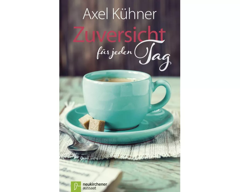 Zuversicht für jeden Tag