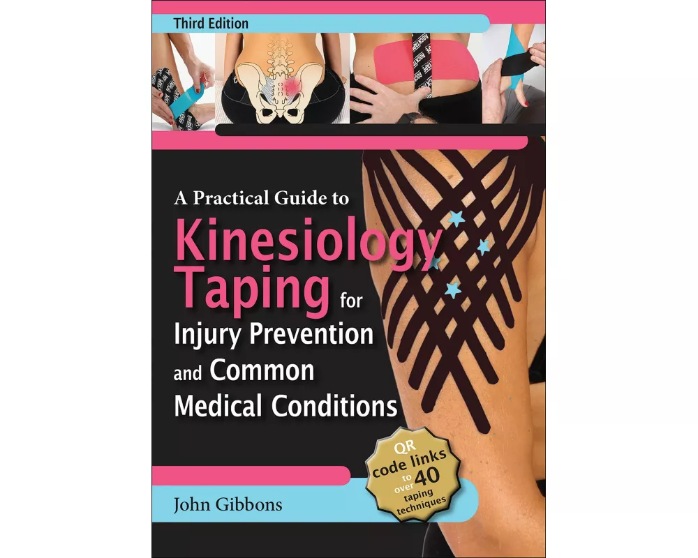 A Practical Guide to Kinesiology Taping for Injury Prevention and Common Medical Conditions