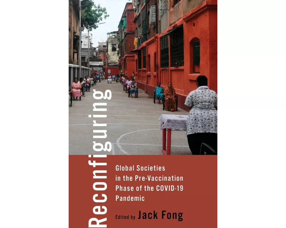 Reconfiguring Global Societies in the Pre-Vaccination Phase of the COVID-19 Pandemic