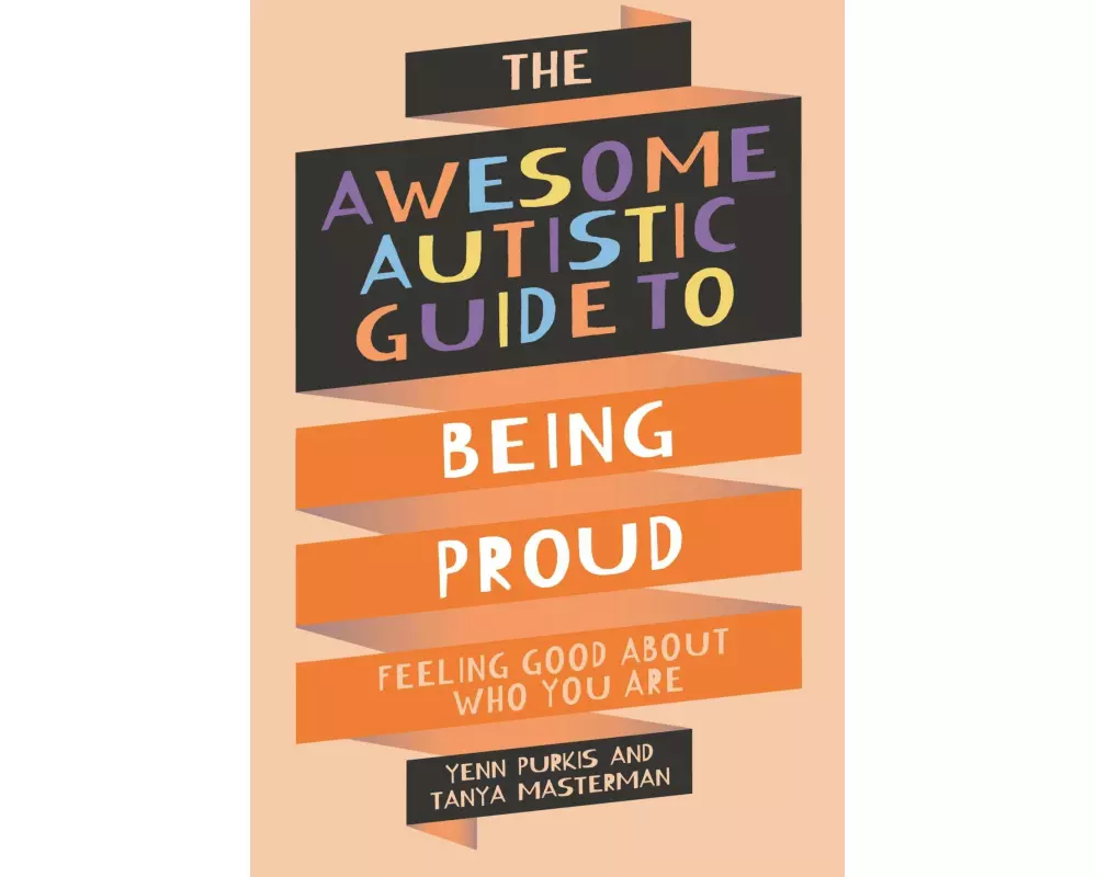 The Awesome Autistic Guide to Being Proud