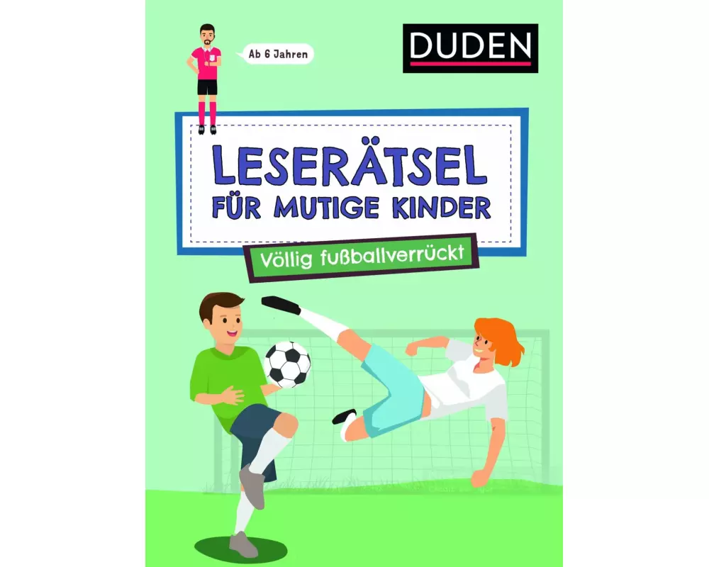Leserätsel für mutige Kinder - Völlig fußballverrückt - ab 7 Jahren