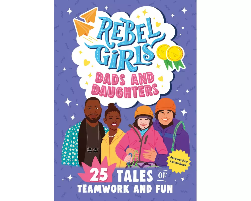 Rebel Girls Dads and Daughters