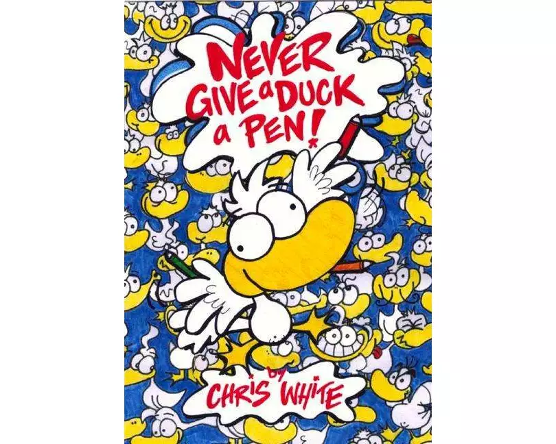 Never Give a Duck a Pen!