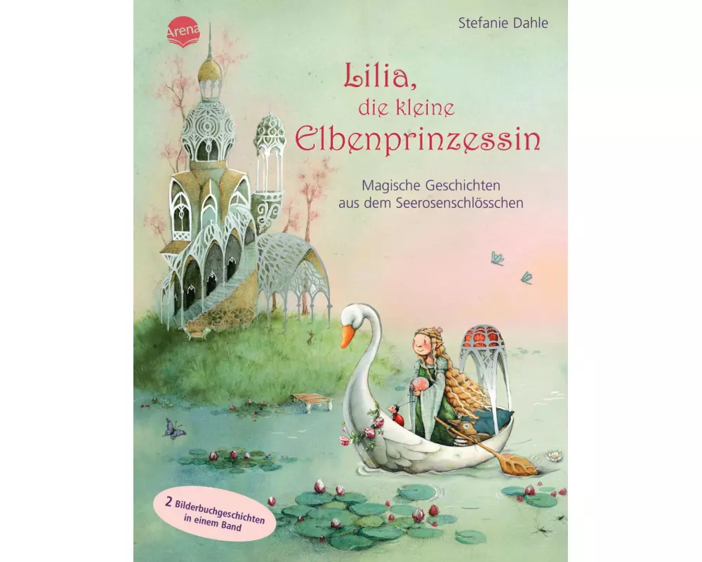 Lilia, die kleine Elbenprinzessin. Magische Geschichten aus dem Seerosenschlösschen