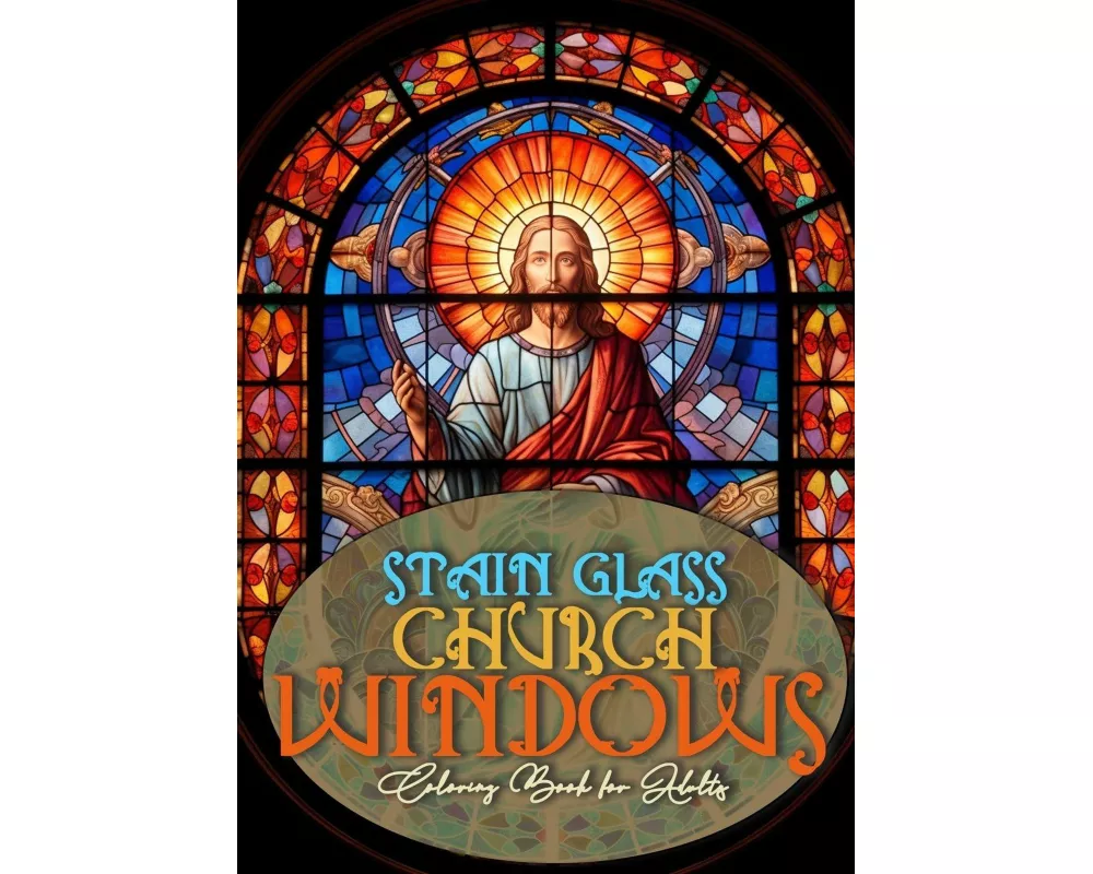 Church Windows Stain Glass Coloring Book for Adults