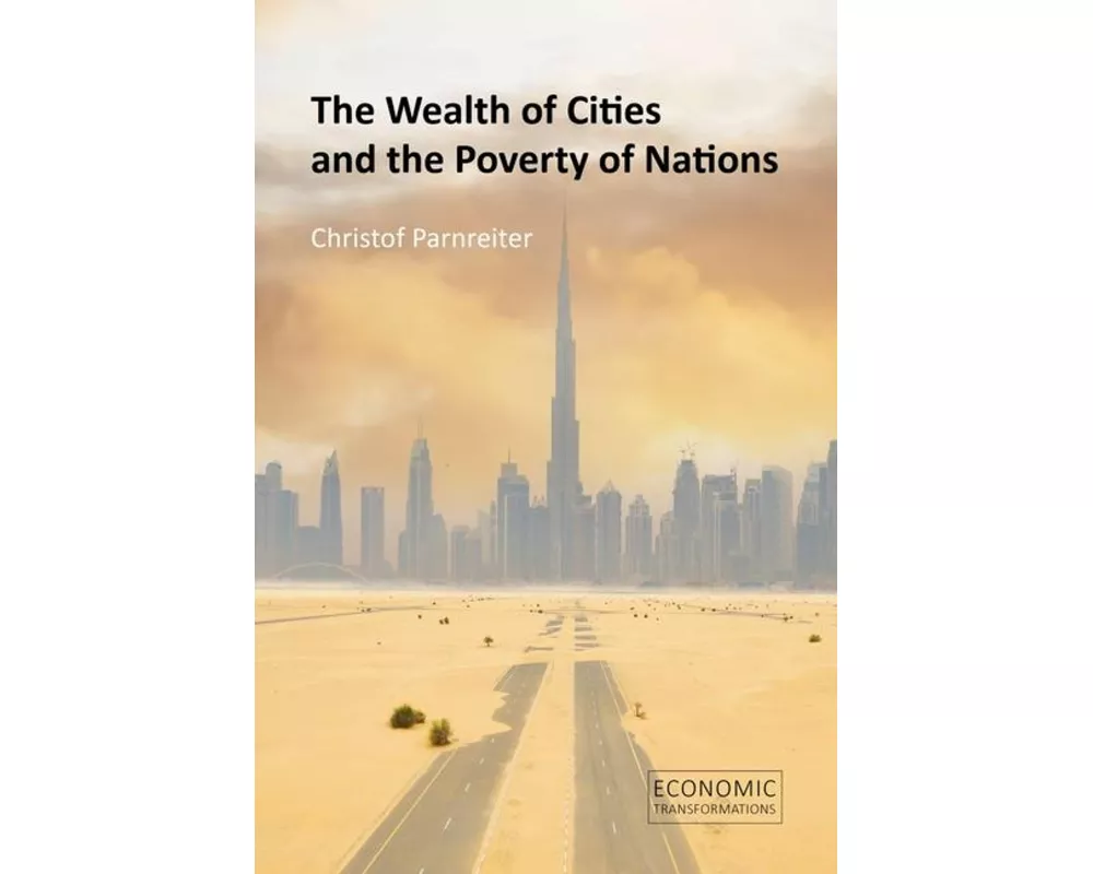 The Wealth of Cities and the Poverty of Nations