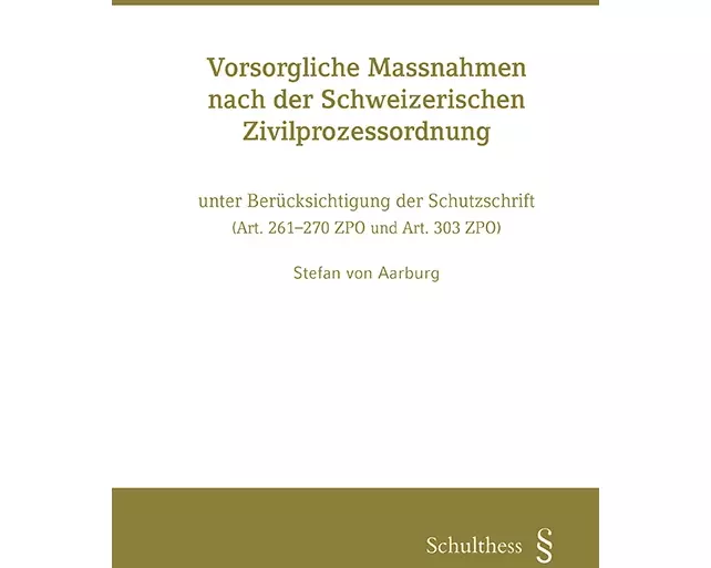 Vorsorgliche Massnahmen nach der Schweizerischen Zivilprozessordnung