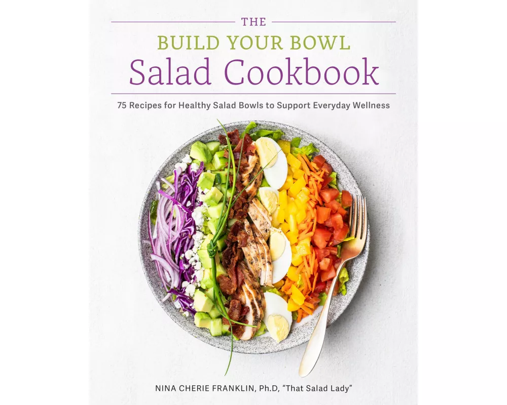 The Build Your Bowl Salad Cookbook