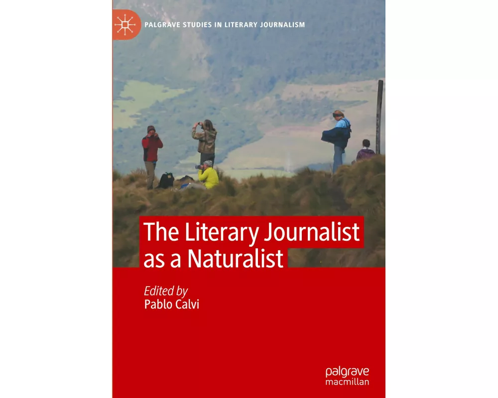 The Literary Journalist as a Naturalist