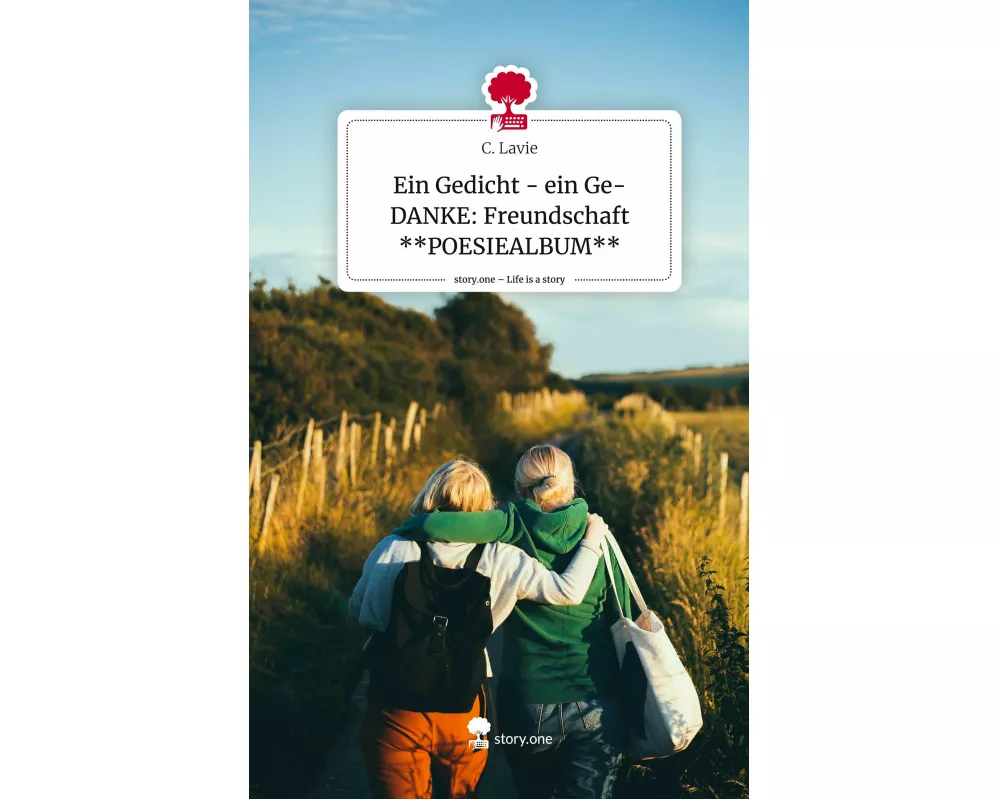 Ein Gedicht - ein Ge- DANKE: Freundschaft **POESIEALBUM**. Life is a Story - story.one