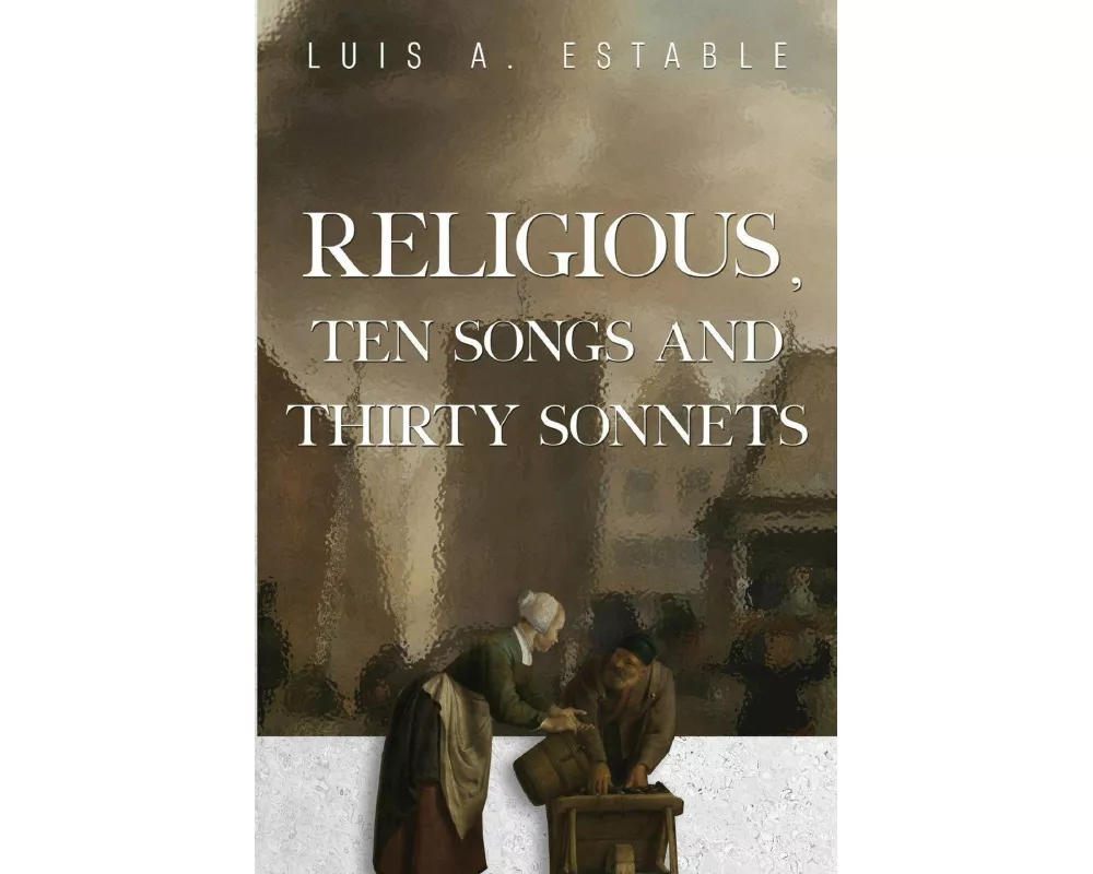 Religious, Ten Songs and Thirty Sonnets
