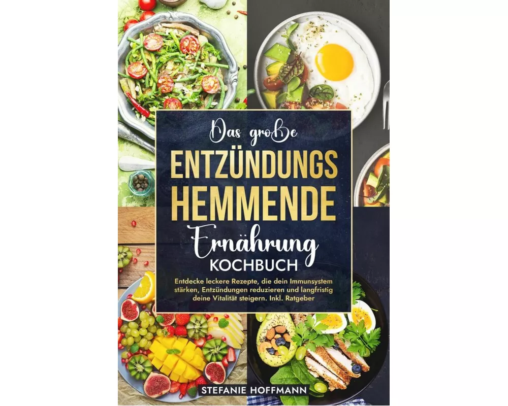 Das große Entzündungshemmende Ernährung Kochbuch