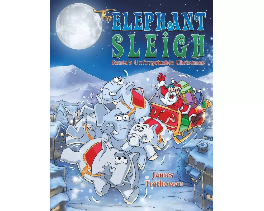 The Elephant Sleigh: Santa's Unforgettable Christmas