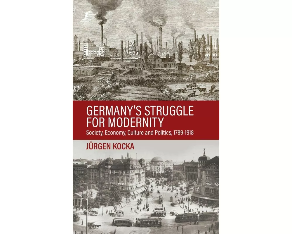 Germany’s Struggle for Modernity