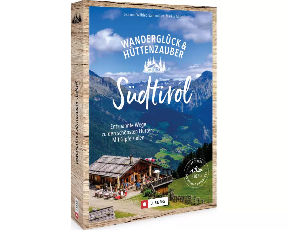 Wanderglück & Hüttenzauber Südtirol