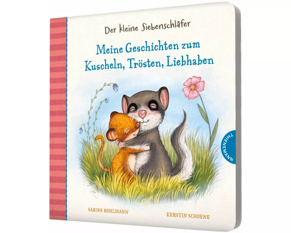 Der kleine Siebenschläfer: Meine Geschichten zum Kuscheln, Trösten, Liebhaben
