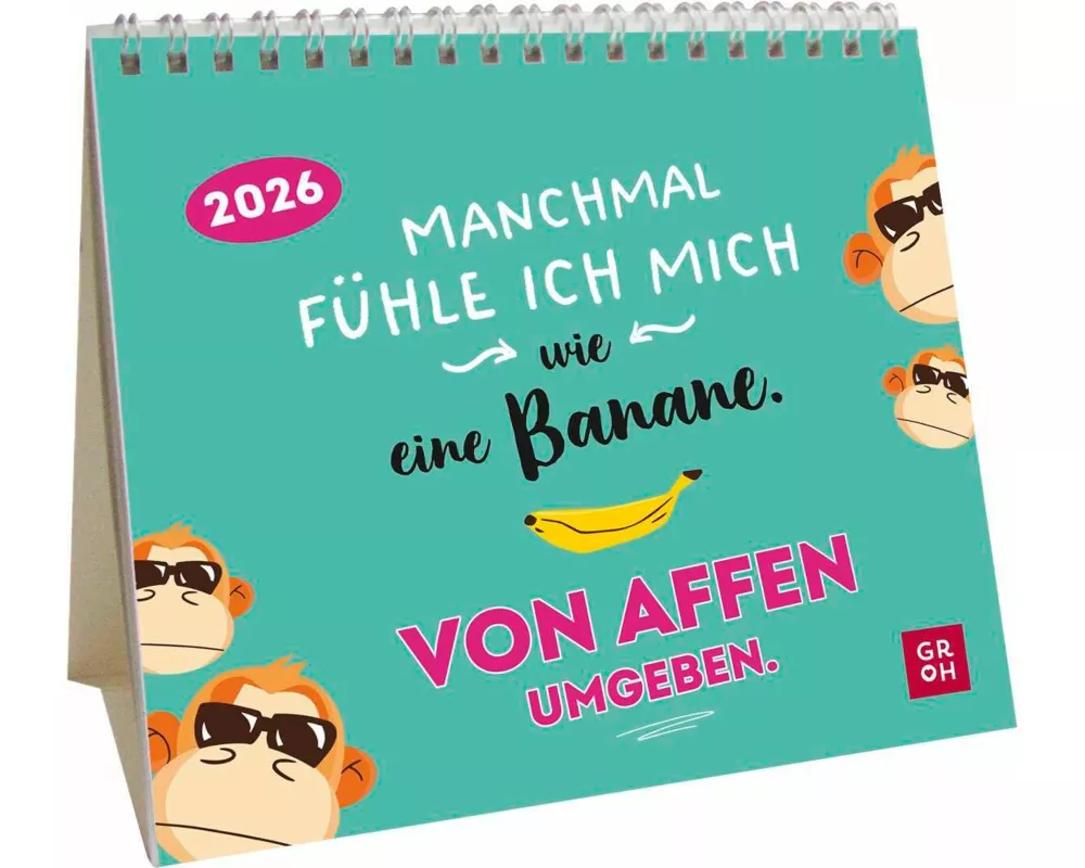 Mini-Kalender 2026: Manchmal fühle ich mich wie eine Banane. Von Affen umgeben