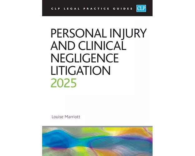 Personal Injury and Clinical Negligence Litigation 2025