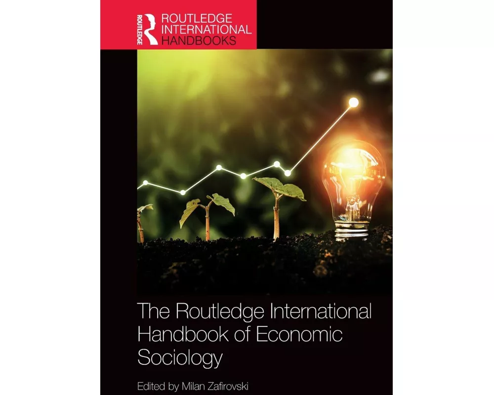 The Routledge International Handbook of Economic Sociology