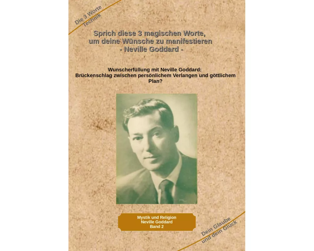 Sprich diese 3 magischen Worte, um deine Wünsche zu manifestieren - Neville Goddard
