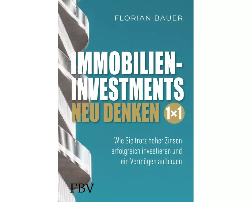 Immobilieninvestments neu denken – Das 1×1