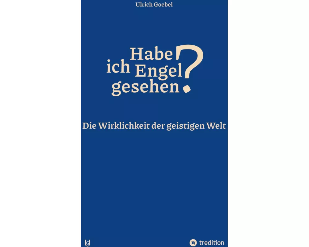 Habe ich Engel gesehen? Übersinnliche Wahrnehmungen - Blicke ins Jenseits