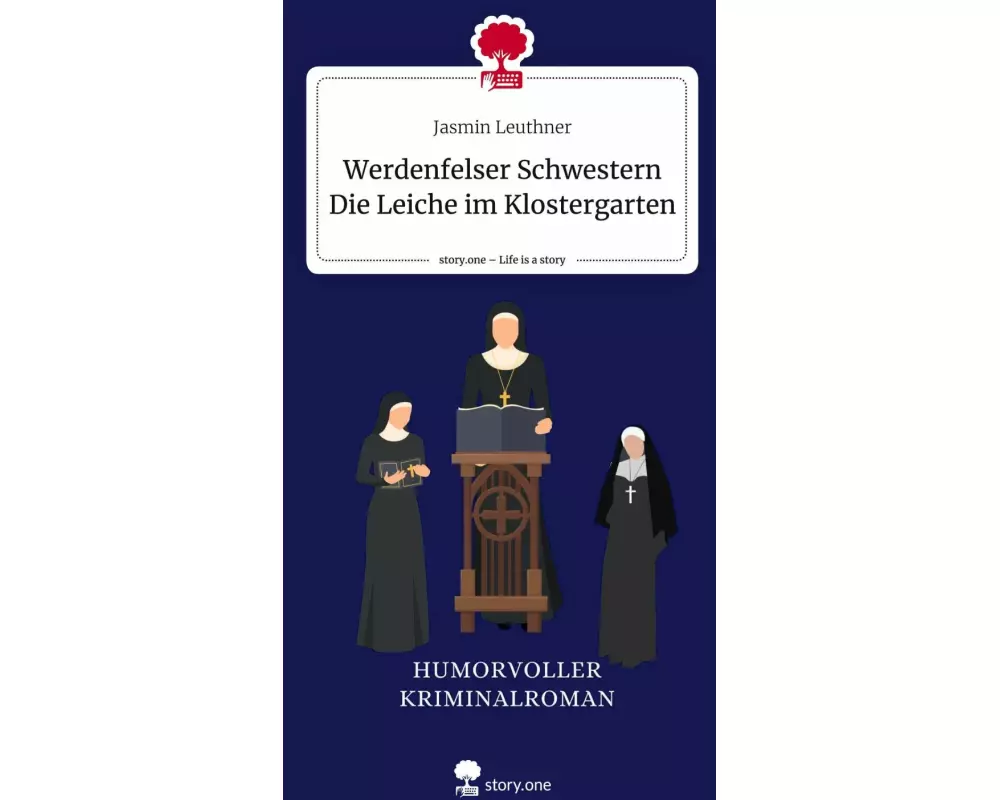Werdenfelser Schwestern Die Leiche im Klostergarten. Life is a Story - story.one