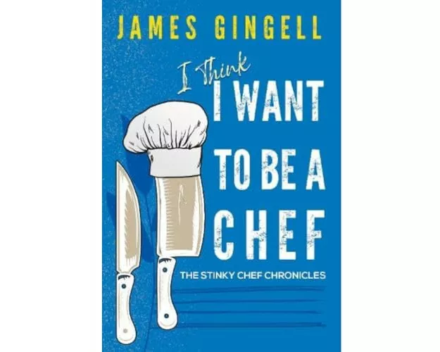 I Think I Want To Be A Chef - The Stinky Chef Chronicles