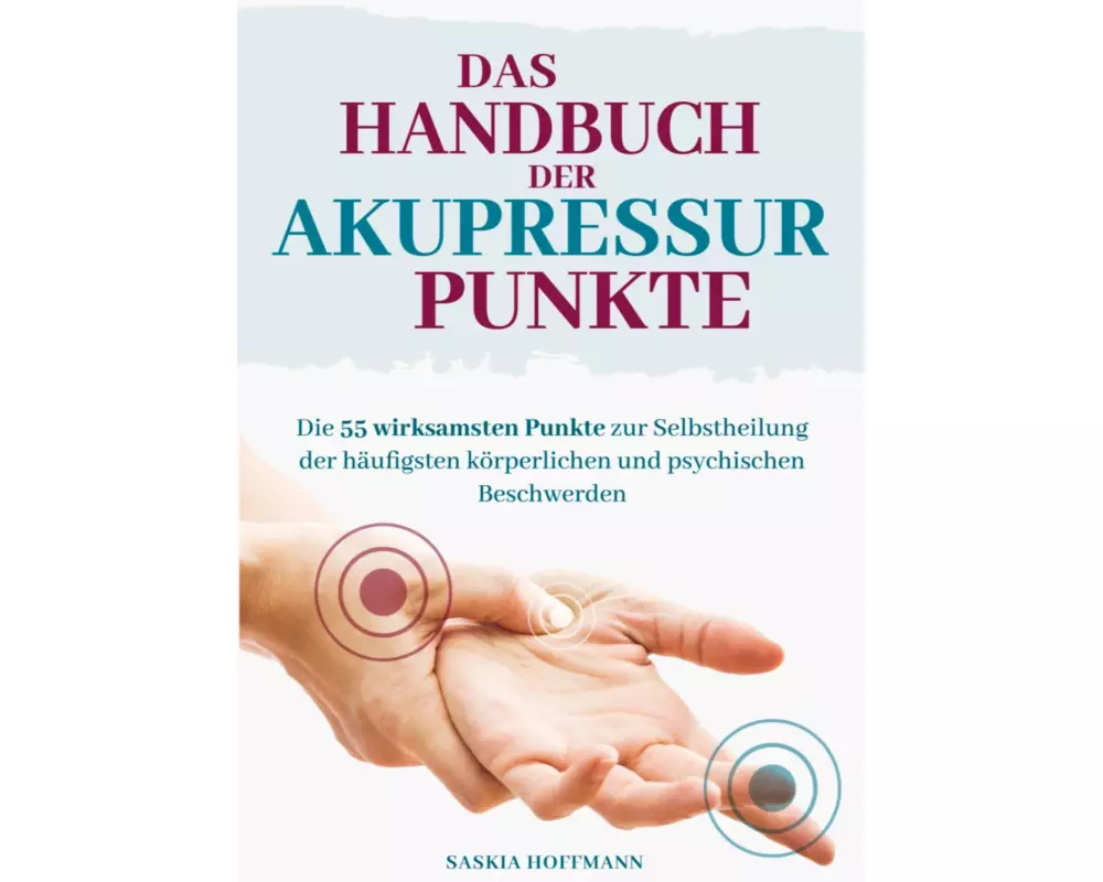 Das Handbuch der Akupressurpunkte