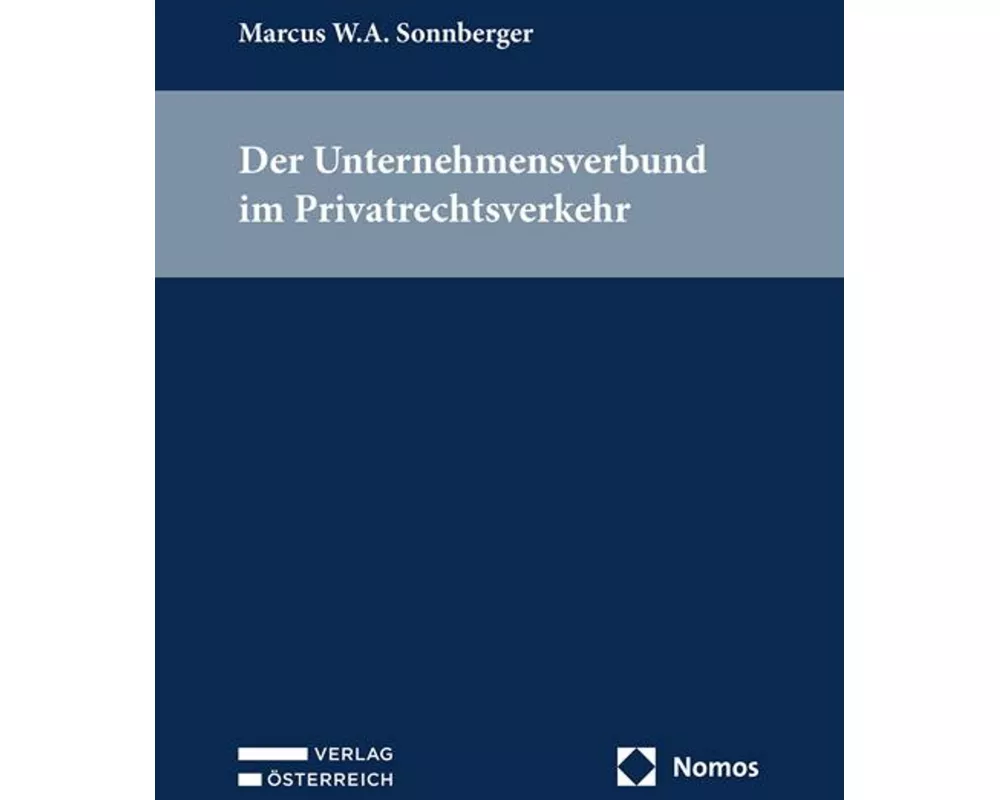 Der Unternehmensverbund im Privatrechtsverkehr