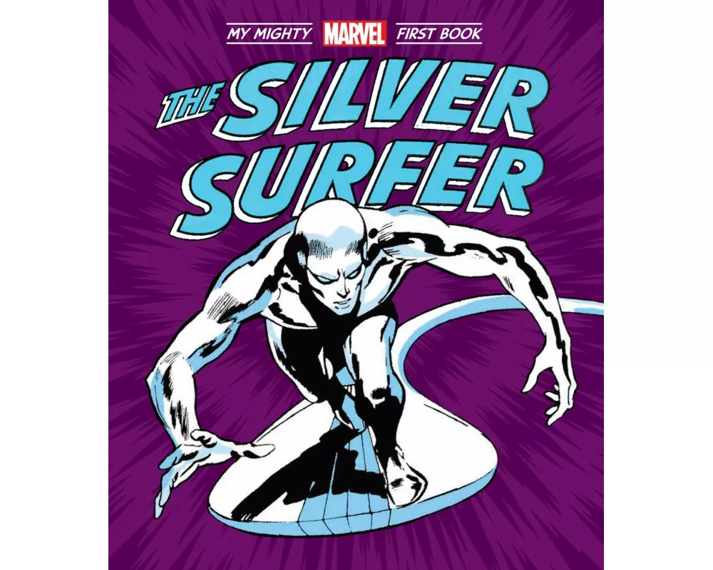 The Silver Surfer: My Mighty Marvel First Book