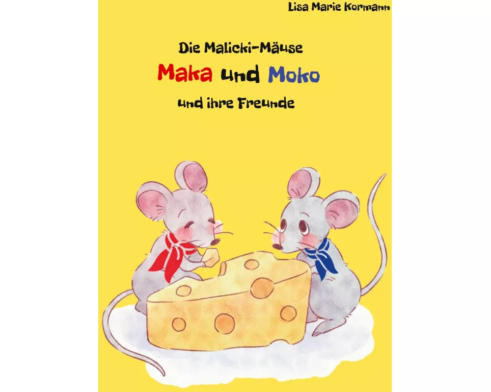 Die Malicki-Mäuse Maka und Moko und ihre Freunde