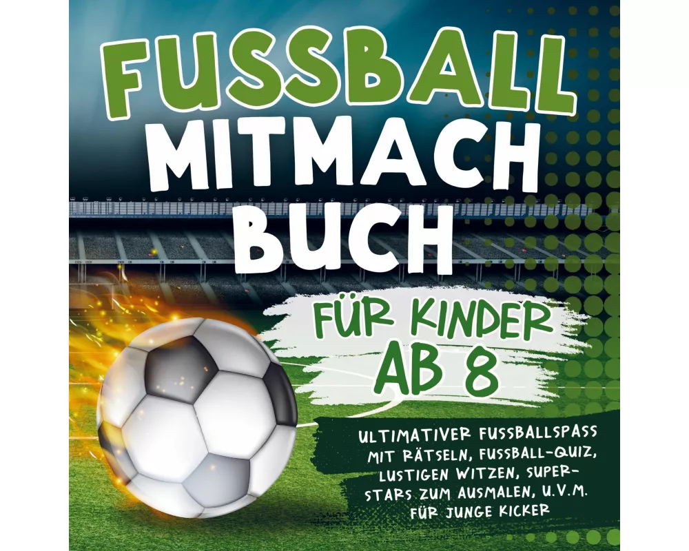 Fussball Mitmachbuch für Kinder ab 8