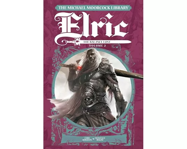 The Michael Moorcock Library Elric: The Balance Lost Vol.2