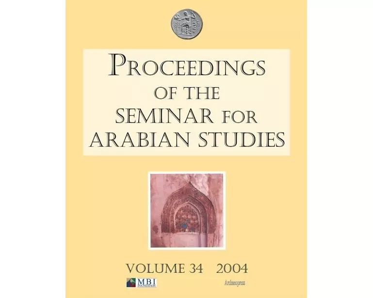 Proceedings of the Seminar for Arabian Studies Volume 34 2004