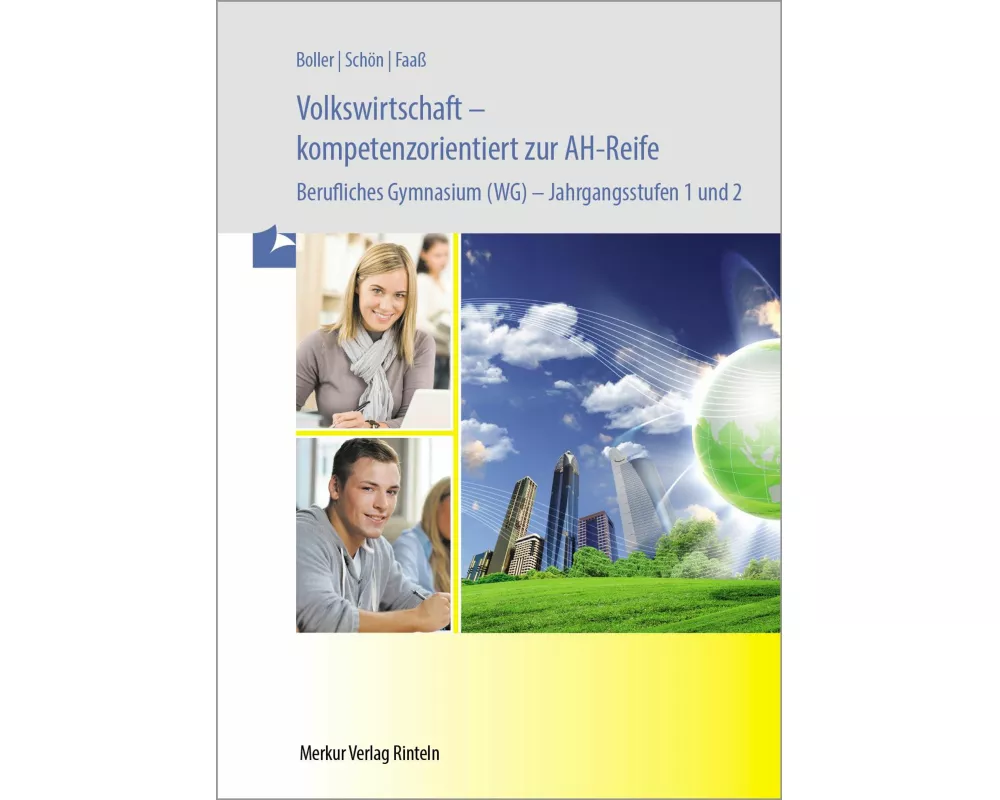 Volkswirtschaft - kompetenzorientiert zur AH-Reife. Baden-Württemberg