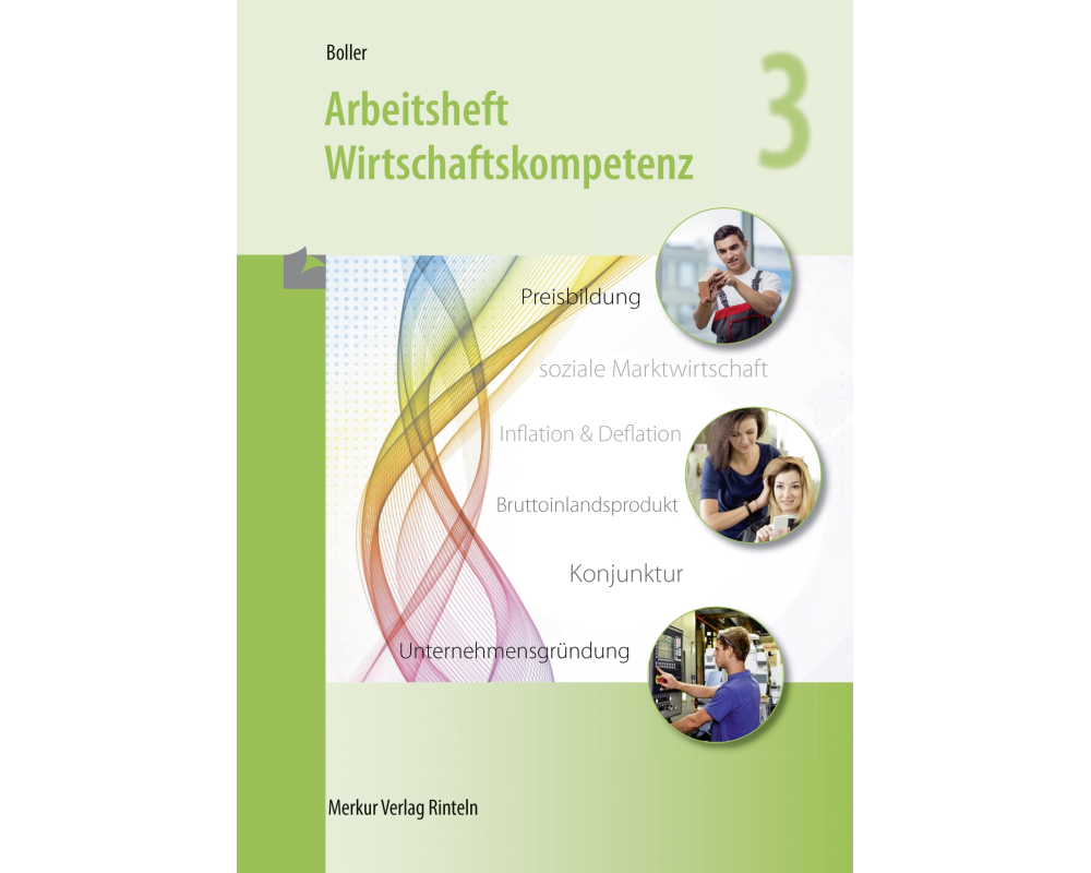 Arbeitsheft Wirtschaftskompetenz 3