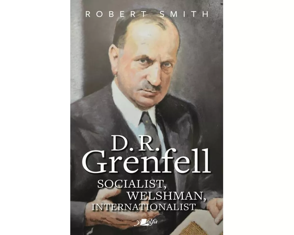 D. R. Grenfell: Socialist, Welshman, Internationalist