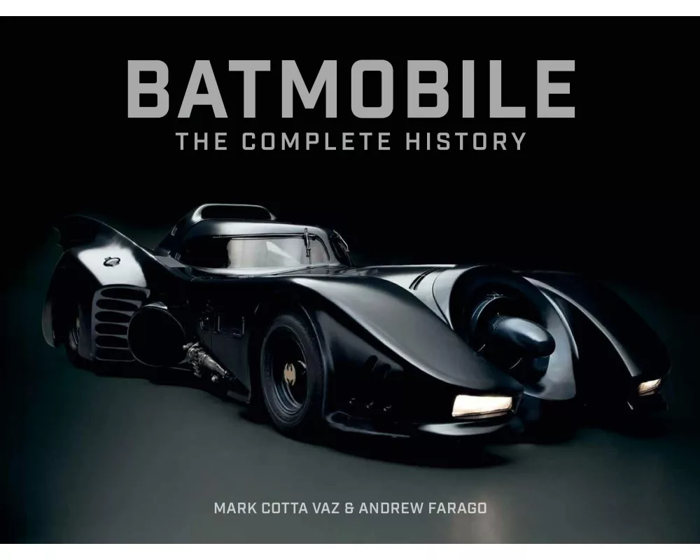 Batmobile: The Complete History [Revised and Expanded]