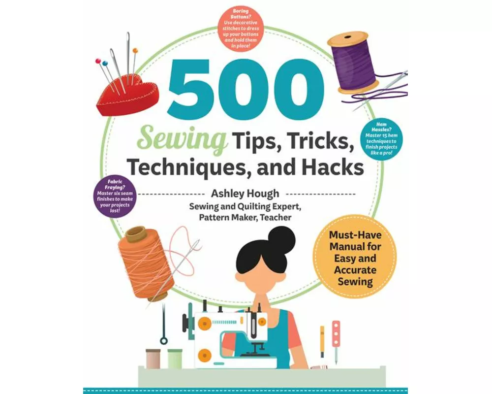 500 Sewing Tips, Tricks, Techniques, and Hacks