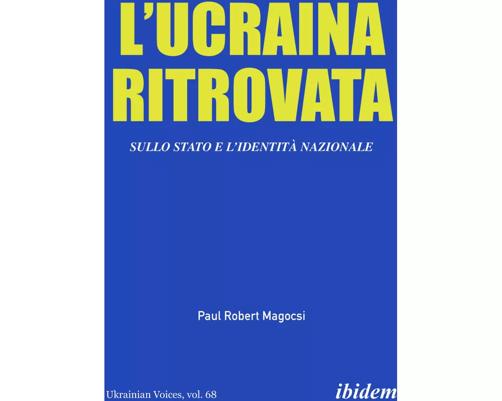 L’Ucraina Ritrovata: Sullo Stato e l’Identità Nazionale